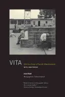 Vita: Life in a Zone of Social Abandonment (Viața într-o zonă de abandon social) - Vita: Life in a Zone of Social Abandonment