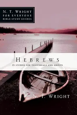 Evrei: 13 studii pentru indivizi și grupuri - Hebrews: 13 Studies for Individuals and Groups