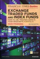FT Guide to Exchange Traded Funds and Index Funds - Cum să utilizați fondurile de urmărire în portofoliul dvs. de investiții - FT Guide to Exchange Traded Funds and Index Funds - How to Use Tracker Funds in Your Investment Portfolio