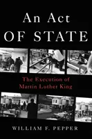 Un act de stat: Execuția lui Martin Luther King - An Act of State: The Execution of Martin Luther King