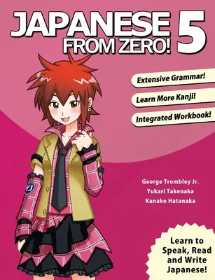 Japoneză de la zero! 5: Tehnici dovedite de învățare a limbii japoneze pentru studenți și profesioniști - Japanese From Zero! 5: Proven Techniques to Learn Japanese for Students and Professionals