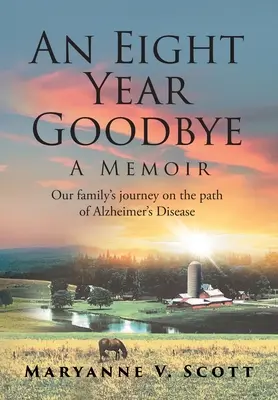 O despărțire de opt ani: A Memoir - An Eight Year Goodbye: A Memoir