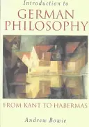 Introducere în filosofia germană: De la Kant la Habermas - Introduction to German Philosophy: From Kant to Habermas