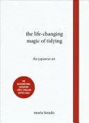 Magia de a face ordine care îți schimbă viața - Arta japoneză - Life-Changing Magic of Tidying - The Japanese Art