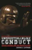 Unsportsmanlike Conduct: Fotbalul universitar și politica violului - Unsportsmanlike Conduct: College Football and the Politics of Rape
