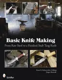 Fabricarea cuțitelor de bază: De la oțel brut la un cuțit Stub Tang finisat - Basic Knife Making: From Raw Steel to a Finished Stub Tang Knife