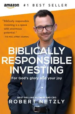 Biblically Responsible Investing: Pentru gloria lui Dumnezeu și bucuria ta - Biblically Responsible Investing: For God's Glory And Your Joy