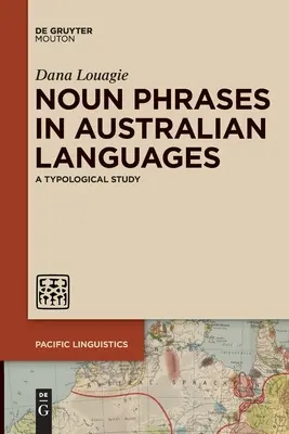 Frazele substantivale în limbile australiene: Un studiu tipologic - Noun Phrases in Australian Languages: A Typological Study