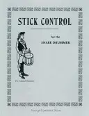 Controlul baghetei: Pentru toboșar - Stick Control: For the Snare Drummer
