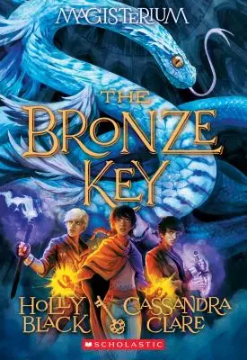 Cheia de bronz (Magisterium #3), 3: Cartea a treia din Magisterium - The Bronze Key (Magisterium #3), 3: Book Three of Magisterium