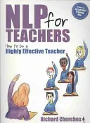NLP pentru profesori: Cum să fii un profesor extrem de eficient - NLP for Teachers: How to Be a Highly Effective Teacher