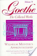 Goethe, volumul 9: Ucenicia lui Wilhelm Meister - Goethe, Volume 9: Wilhelm Meister's Apprenticeship