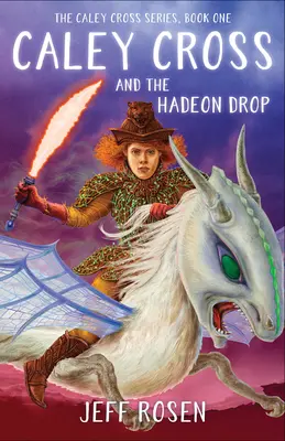 Caley Cross și Hadeon Drop - Caley Cross and the Hadeon Drop