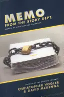 Memo from the Story Dept.: Secretele structurii și ale caracterului - Memo from the Story Dept.: Secrets of Structure and Character