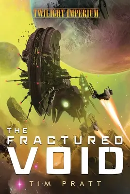 The Fractured Void: Un roman Twilight Imperium - The Fractured Void: A Twilight Imperium Novel
