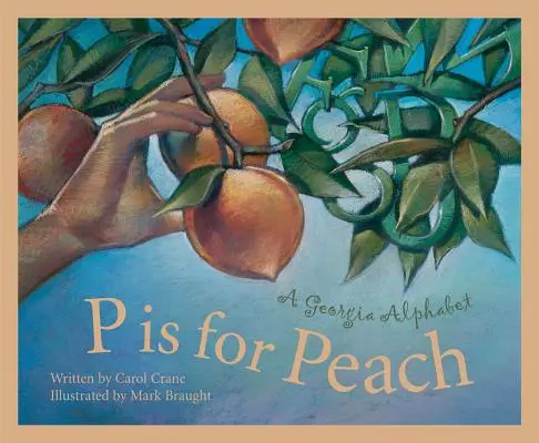 P de la Peach: Un alfabet Georgia - P Is for Peach: A Georgia Alphabet