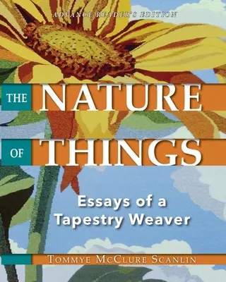 The Nature of Things: Eseurile unui țesător de tapiserii (Essays of a Tapestry Weaver) - The Nature of Things: Essays of a Tapestry Weaver