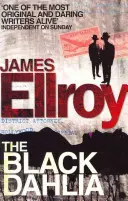 Black Dahlia - Prima carte din clasica serie polițistă L.A. Quartet - Black Dahlia - The first book in the classic L.A. Quartet crime series