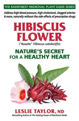 Floarea de Hibiscus: Secretul naturii pentru o inimă sănătoasă - Hibiscus Flower: Nature's Secret for a Healthy Heart