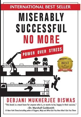 Succesul mizerabil nu mai există: Putere asupra stresului - Miserably Successful No More: Power Over Stress