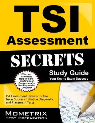 TSI Assessment Secrets Study Guide: TSI Assessment Review pentru testele de diagnostic și de plasare din cadrul Texas Success Initiative - TSI Assessment Secrets Study Guide: TSI Assessment Review for the Texas Success Initiative Diagnostic and Placement Tests