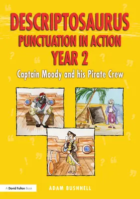 Descriptosaurus Punctuation in Action Anul 2: Căpitanul Moody și echipajul său de pirați - Descriptosaurus Punctuation in Action Year 2: Captain Moody and His Pirate Crew