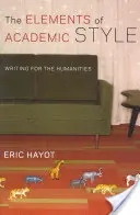 The Elements of Academic Style: Scrierea pentru științe umaniste - The Elements of Academic Style: Writing for the Humanities