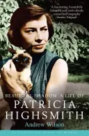 Umbra frumoasă: O viață a Patriciei Highsmith - Beautiful Shadow: A Life of Patricia Highsmith