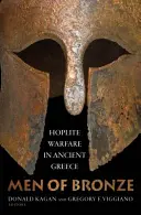 Oameni de bronz: Războiul hopliților în Grecia antică - Men of Bronze: Hoplite Warfare in Ancient Greece