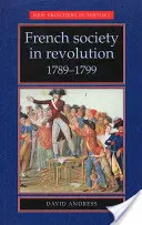 Societatea franceză în revoluție 1789-1799 - French Society in Revolution 1789-1799