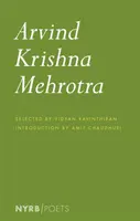Arvind Krishna Mehrotra: Poezii alese și traduceri - Arvind Krishna Mehrotra: Selected Poems and Translations