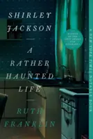Shirley Jackson: O viață mai degrabă bântuită - Shirley Jackson: A Rather Haunted Life