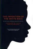 Invenția rasei albe, volumul 1: Opresiunea rasială și controlul social - The Invention of the White Race, Volume 1: Racial Oppression and Social Control