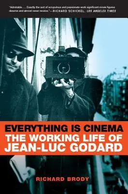 Totul este cinema: Viața profesională a lui Jean-Luc Godard - Everything Is Cinema: The Working Life of Jean-Luc Godard