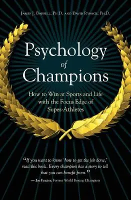 Psihologia campionilor: Cum să câștigi în sport și în viață cu avantajul de concentrare al super-atleților - Psychology of Champions: How to Win at Sports and Life with the Focus Edge of Super-Athletes