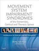 Sindroame de afectare a sistemului de mișcare al extremităților, coloanei cervicale și toracice: Considerații pentru managementul acut și pe termen lung - Movement System Impairment Syndromes of the Extremities, Cervical and Thoracic Spines: Considerations for Acute and Long-Term Management