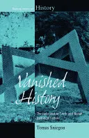 Istoria dispărută: Holocaustul în cultura istorică cehă și slovacă - Vanished History: The Holocaust in Czech and Slovak Historical Culture