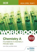 OCR AS/A Level Year 1 Chemistry A Workbook: Fundamente în chimie; Tabelul periodic - OCR AS/A Level Year 1 Chemistry A Workbook: Foundations in chemistry; Periodic table