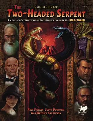 Șarpele cu două capete: O campanie Pulp Cthulhu pentru Call of Cthulhu - Two-Headed Serpent: A Pulp Cthulhu Campaign for Call of Cthulhu