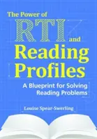 Puterea RTI și a profilurilor de lectură: Un plan pentru rezolvarea problemelor de citire - The Power of RTI and Reading Profiles: A Blueprint for Solving Reading Problems