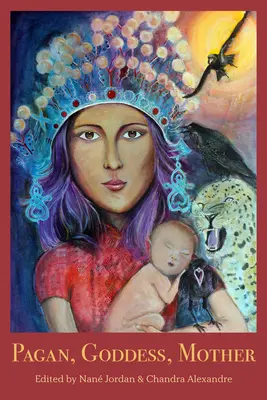 Păgână, Zeiță, Mamă - Pagan, Goddess, Mother