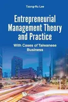 Teoria și practica managementului antreprenorial: Cu cazuri de afaceri taiwaneze - Entrepreneurial Management Theory and Practice: With Cases of Taiwanese Business