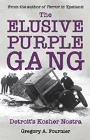 Elusiva bandă purpurie: Kosher Nostra din Detroit - The Elusive Purple Gang: Detroit's Kosher Nostra