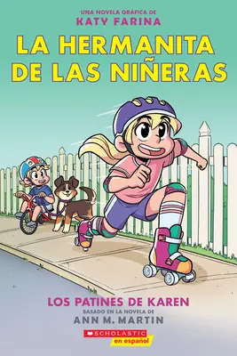La Hermanita de Las Nieras #2: Los Patines de Karen (Patinele cu role ale lui Karen) - La Hermanita de Las Nieras #2: Los Patines de Karen (Karen's Roller Skates)