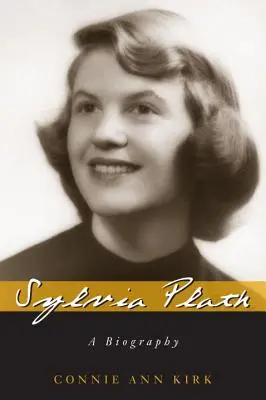 Sylvia Plath: O biografie - Sylvia Plath: A Biography