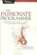 Programatorul pasionat: Crearea unei cariere remarcabile în dezvoltarea de software - The Passionate Programmer: Creating a Remarkable Career in Software Development