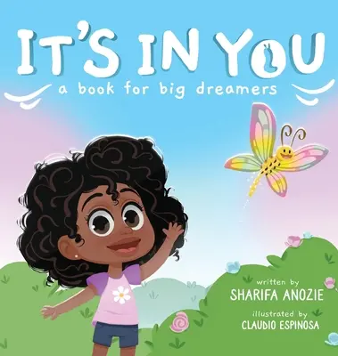 It's In You: O carte pentru visători mari - It's In You: A Book For Big Dreamers