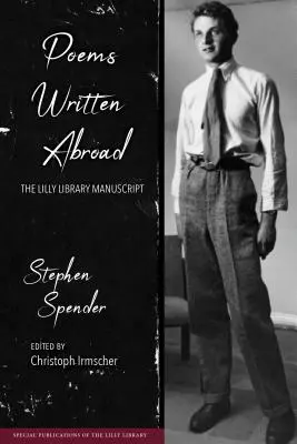 Poems Written Abroad: Manuscrisul Bibliotecii Lilly - Poems Written Abroad: The Lilly Library Manuscript