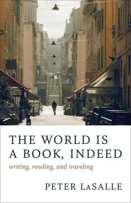 Lumea este o carte, într-adevăr: Scris, citit și călătorit - The World Is a Book, Indeed: Writing, Reading, and Traveling
