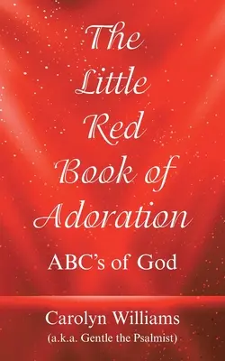 Mica carte roșie a adorației: Abc's of God - The Little Red Book of Adoration: Abc's of God